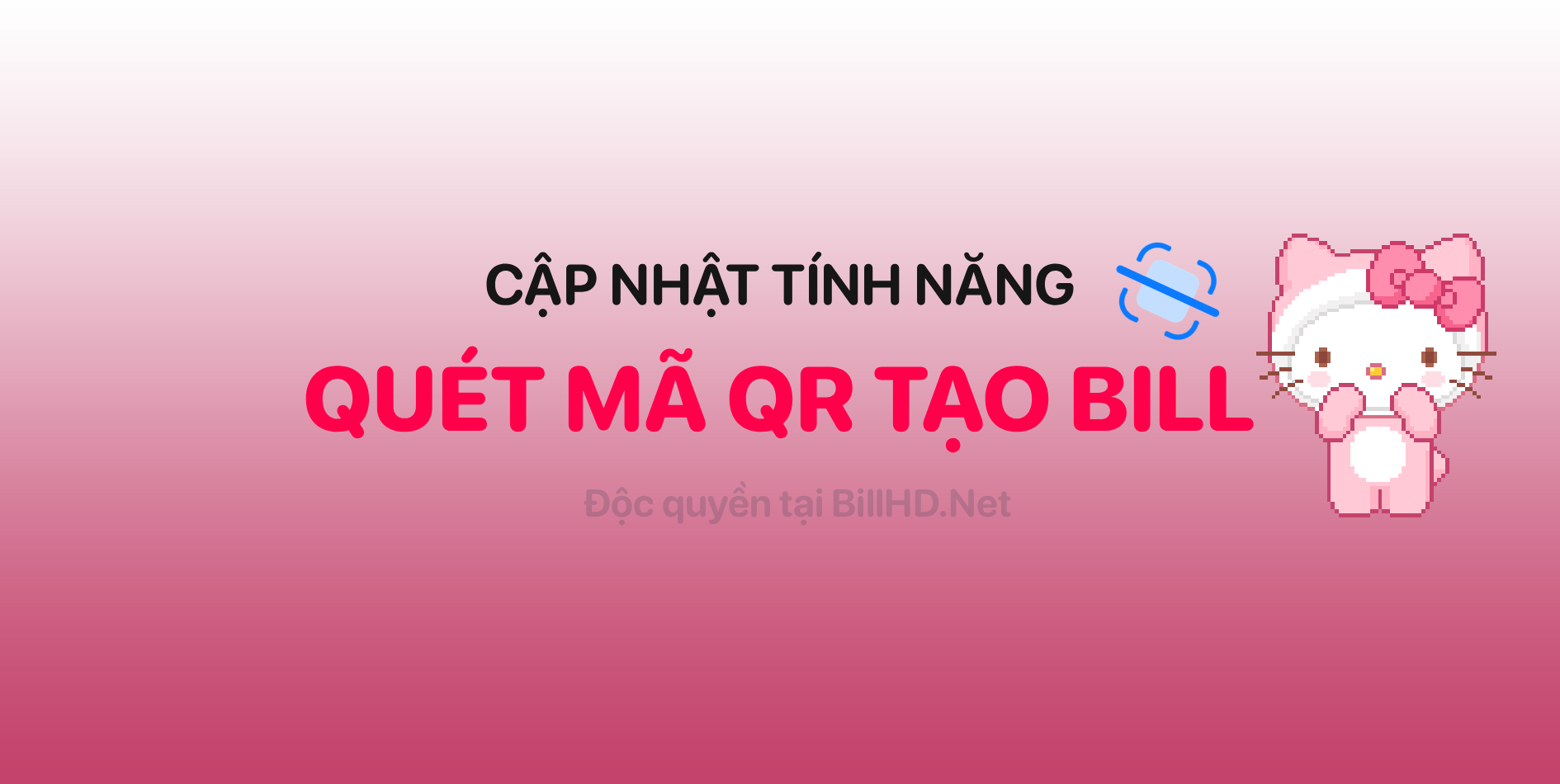 Quét mã QR tạo bill nhanh